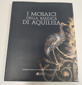 Libro I Mosaici della Basilica di Aquileila 2003