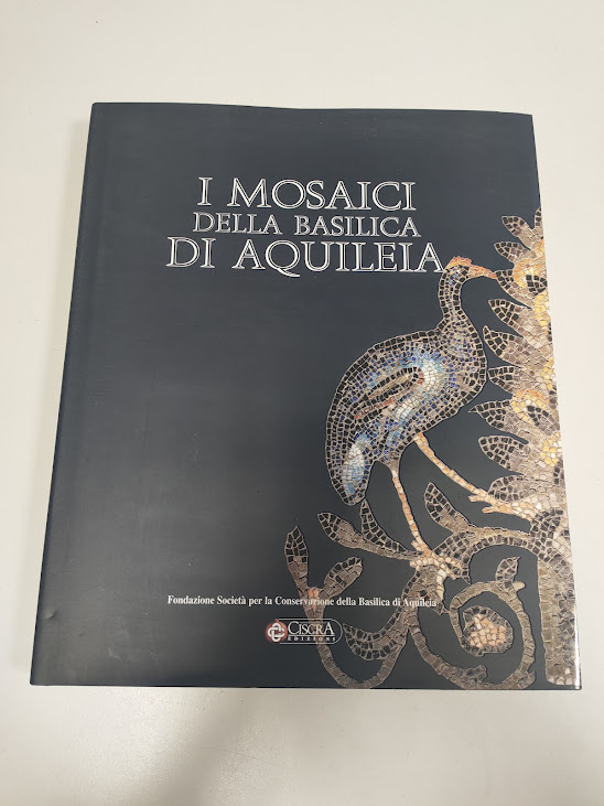 Libro I Mosaici della Basilica di Aquileila 2003
