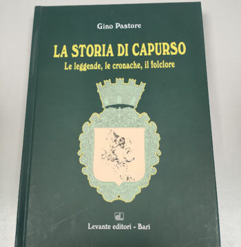 Libro La Storia di Capurso Le Leggende le Cronache il Folclore 2014