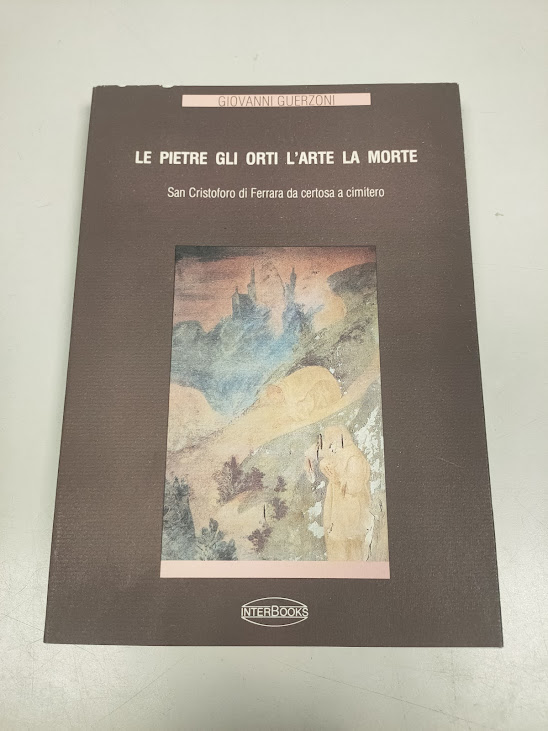 Libro Le Pietre gli Orti L'Arte la Morte Giovanni Guerzoni 1992