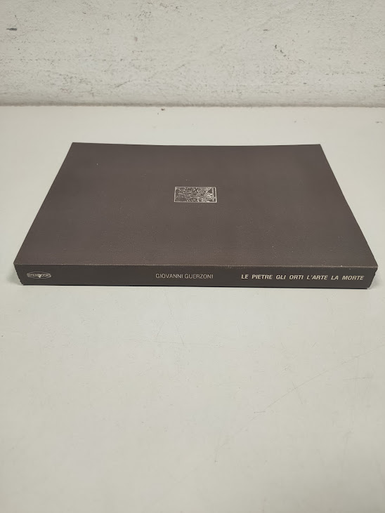 Libro Le Pietre gli Orti L'Arte la Morte Giovanni Guerzoni 1992