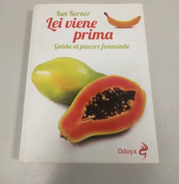 Libro Lei Viene Prima Guida al Piacere Femminile 2014