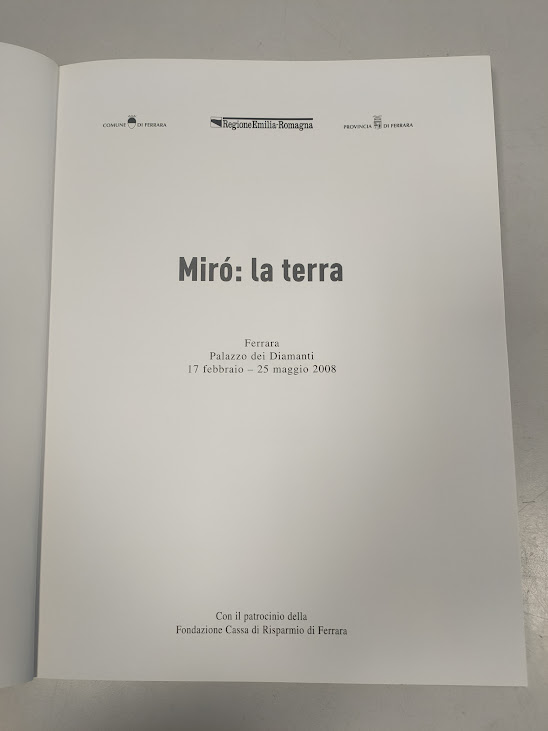 Libro Mirò: La Terra Ferrara Palazzo dei Diamanti 17 Feb. - 25 Maggio 2008