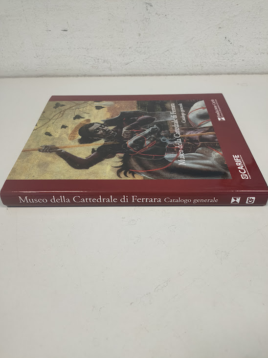 Libro Museo della Cattedrale di Ferrara Catalogo Generale 2010