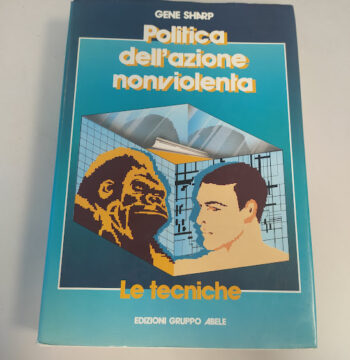 Libro Politica Dell'Azione non Violenta Le Tecniche 1986