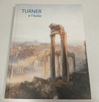 Libro TURNER e L'Italia Ferrara Arte 2008