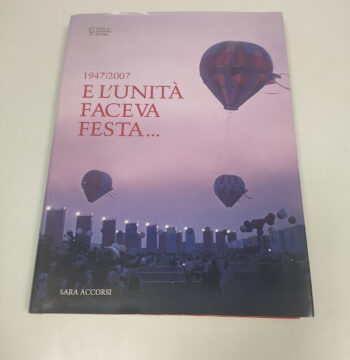 Libro 1947/2007 E L'Unità Faceva Festa... 2010