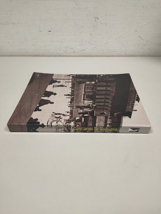 Libro Cent'Anni Fa Bologna Costa Editore 2000