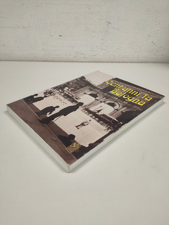 Libro Cent'Anni Fa Bologna Costa Editore 2000