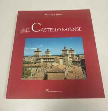 Libro Il Castello Estense Provincia di Ferrara 2002