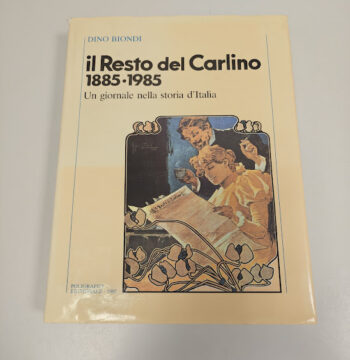 Libro Il Resto del Carlino Un Giornale nella Storia D'Italia 1885-1985 Anno 1985