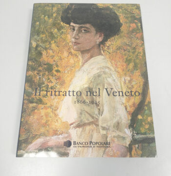 Libro Il Ritratto del Veneto 1866-1945 MMV (2005)